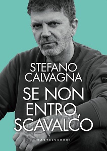 SE NON ENTRO SCAVALCO - L'autobiografia di Stefano Calvagna