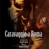 Anteprima il 22 febrraio 2011 a Roma del documentario "Caravaggio a Roma"