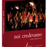"Noi Credevamo": special edition in DVD e Blu-ray disc