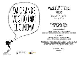 DA GRANDE VOGLIO FARE IL CINEMA! - Incontro dedicato ai futuri talenti della Regione Friuli Venezia Giulia