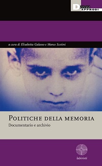 POLITICHE DELLA MEMORIA - Documentario e archivio
