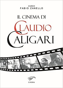 IL CINEMA DI CLAUDIO CALIGARI - Tre film, una carriera