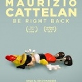 MAURIZIO CATTELAN: BE RIGHT BACK - In sala il 30 e 31 maggio
