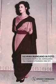 SILVANA MANGANO IN FOTO - La mostra a Bologna