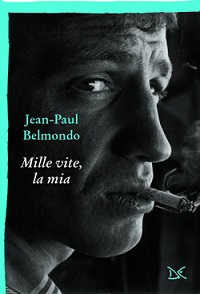 MILLE VITE, LA MIA - Storia di Jean-Paul Belmondo