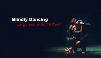 BLINDLY DANCING - Il ballo, comunque