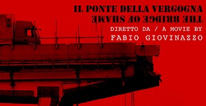 IL PONTE DELLA VERGOGNA - Anteprima a Genova il 17 gennaio per il docufilm sul crollo del Ponte Morandi