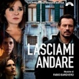 LASCIAMI ANDARE - Fabio Barovero firma la colonna sonora