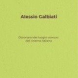 DIZIONARIO DEI LUOGHI COMUNI DEL CINEMA ITALIANO - Un libro di Alessio Galbiati