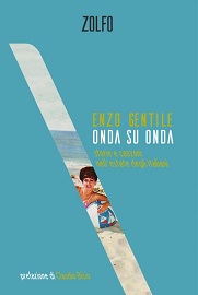 ONDA SU ONDA - Enzo Gentile racconta le storie e canzoni nell'estate degli italiani
