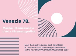 VENEZIA 78 - Dal 3 al 7 settembre lo staff del Creative Europe Desk Italy MEDIA al Lido