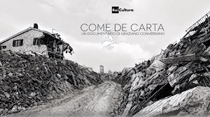 COME DE CARTA - Il 24 agosto su Rai Storia per ricordare il sisma del Centro Italia