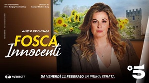 FOSCA INNOCENTI - Il 4 marzo l'ultima parte in prima serata su Canale 5