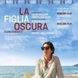 LA FIGLIA OSCURA - Il film tratto dal romanzo di Elena Ferrante al cinema dal 7 aprile