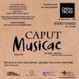 CAPUT MUSICAE - Il 18 marzo proiezione al Cinema Troisi di Roma