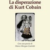 LA DISPERAZIONE DI KURT COBAIN - 142 cuentos di Cosimo Damiano Damato con la prefazione poetica di Morgan