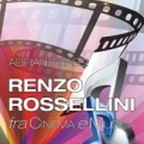 RENZO ROSSELLINI FRA CINEMA E MUSICA - Il 5 maggio presentazione del libro a Roma