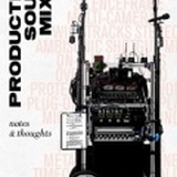 PRODUCTION SOUND MIXER: NOTES & THOUGHTS - Un libro di Edgar Iacolenna sulla professione del fonico di presa diretta
