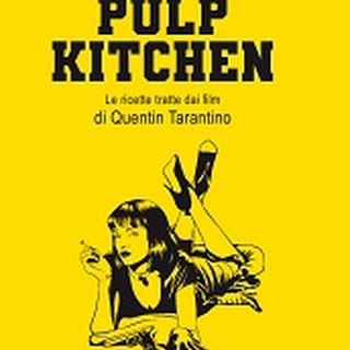 PULP KITCHEN - In un libro le ricette tratte dai film di Tarantino