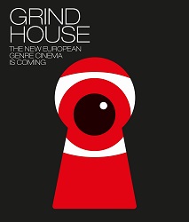 GRINDHOUSE, THE NEW EUROPEAN GENRE IS COMING - Il nuovo progetto di Europa Cinemas