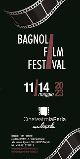 BAGNOLI FILM FESTIVAL 1 - Dall'11 al 14 maggio al CineTeatro La Perla Multisala di Napoli