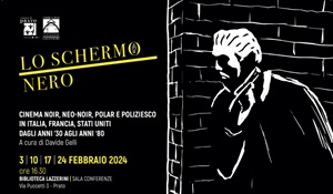 LO SCHERMO NERO - Quattro appuntamenti con il cinema noir a Prato