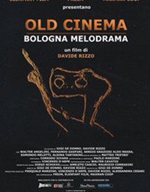 locandina di "Old Cinema - Bologna Melodrama"