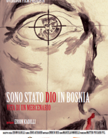locandina di "Sono stato Dio in Bosnia. Vita di un Mercenario"