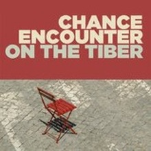 locandina di "Chance Encounter on the Tiber"