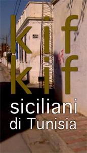 locandina di "Kif Kif - Siciliani di Tunisia"