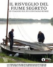 locandina di "Il Risveglio del Fiume Segreto - In Viaggio sul Po con Paolo Rumiz"