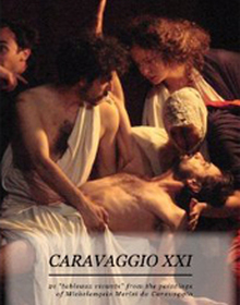 locandina di "Caravaggio XXI: 21 Tableaux Vivants dalle Opere di Michelangelo Merisi da Caravaggio"