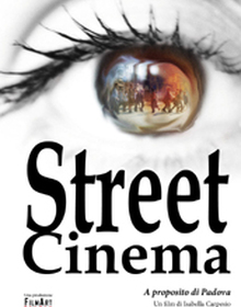 locandina di "Street Cinema - A Proposito di Padova"