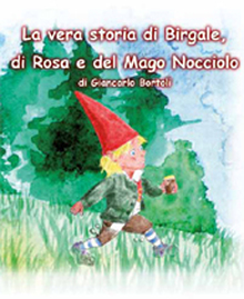locandina di "La Vera Storia di Birgale, Rosa e Mago Nocciolo"