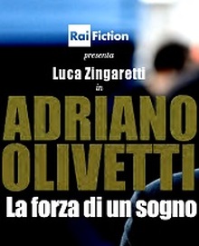 locandina di "Adriano Olivetti - La forza di un sogno"