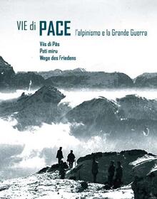 locandina di "Vie di Pace, l'Alpinismo e la Grande Guerra"