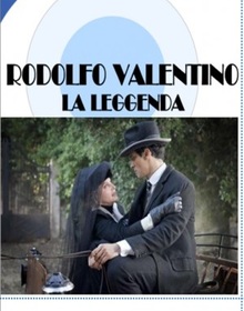 locandina di "Rodolfo Valentino - La Leggenda"