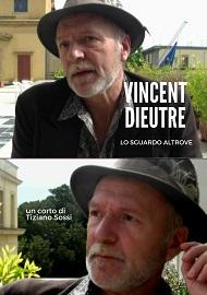 locandina di "Vincent Dieutre - Lo Sguardo Altrove"