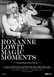 locandina di "Roxanne Lowit Magic Moments"