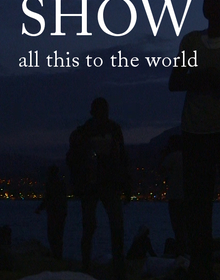 locandina di "Show All this to the World"