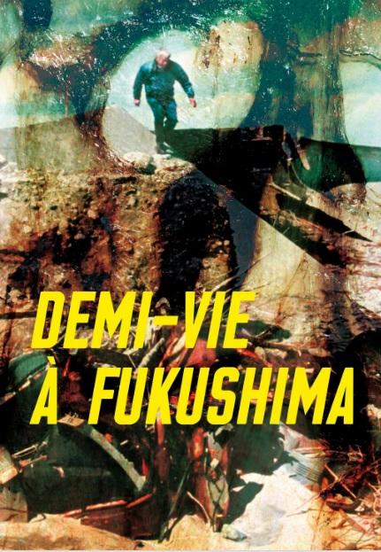 locandina di "Demi-vie à Fukushima"