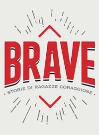 locandina di "Brave. Storie di Ragazze Coraggiose"