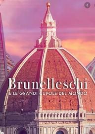 locandina di "Brunelleschi e le Grandi Cupole del Mondo"