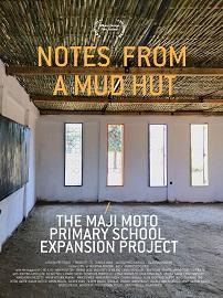 locandina di "Notes from a Mud Hut. The Maji Moto Primary School Expansion Project"