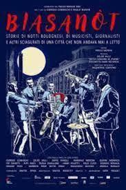 locandina di "Biasanot - Storie di Notti Bolognesi, di Musicisti, Giornalisti e altri Sciagurati di una Citta' che Non Andava Mai a Letto"