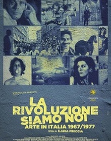locandina di "La Rivoluzione siamo Noi (Arte in Italia 1967/1977)"