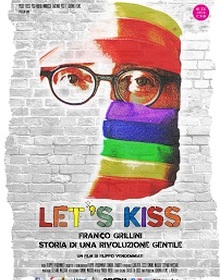 locandina di "Let's Kiss - Franco Grillini Storia di una Rivoluzione Gentile"