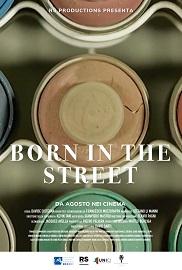 locandina di "Born in the Street"