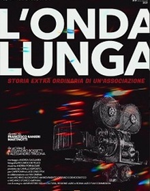 locandina di "L'Onda Lunga - Storia Extra-ordinaria di un'Associazione"