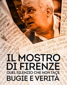 locandina di "Il Mostro di Firenze: Quel Silenzio che non Tace - Bugie e Verita'"